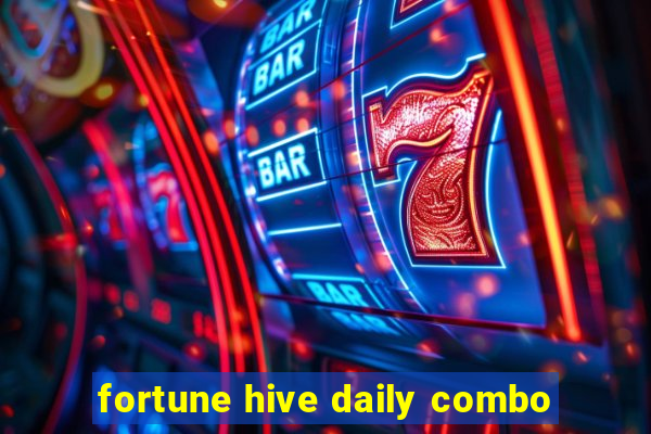 fortune hive daily combo